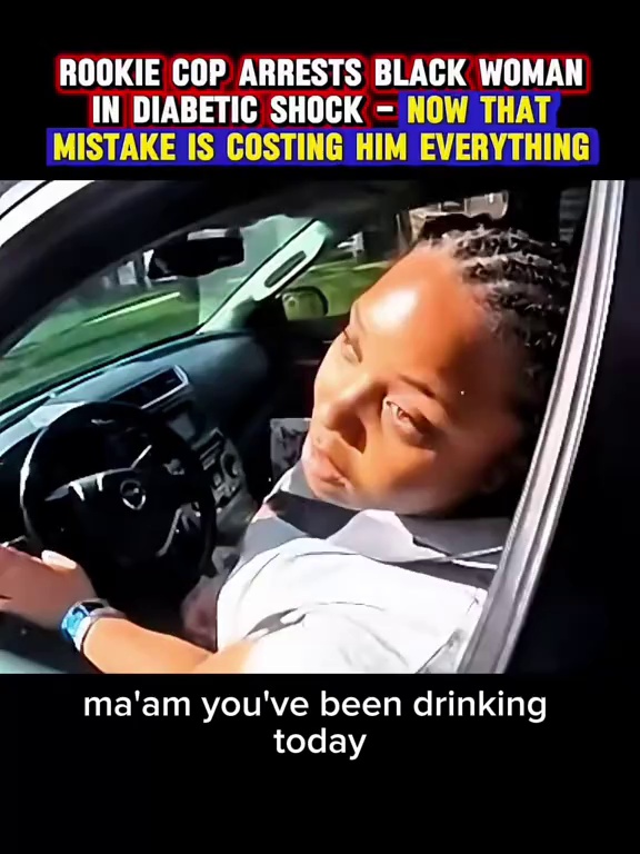 Rookie Cop Arrests Black Woman in Diabetic Shock — Now That Mistake Is Costing Him Everything