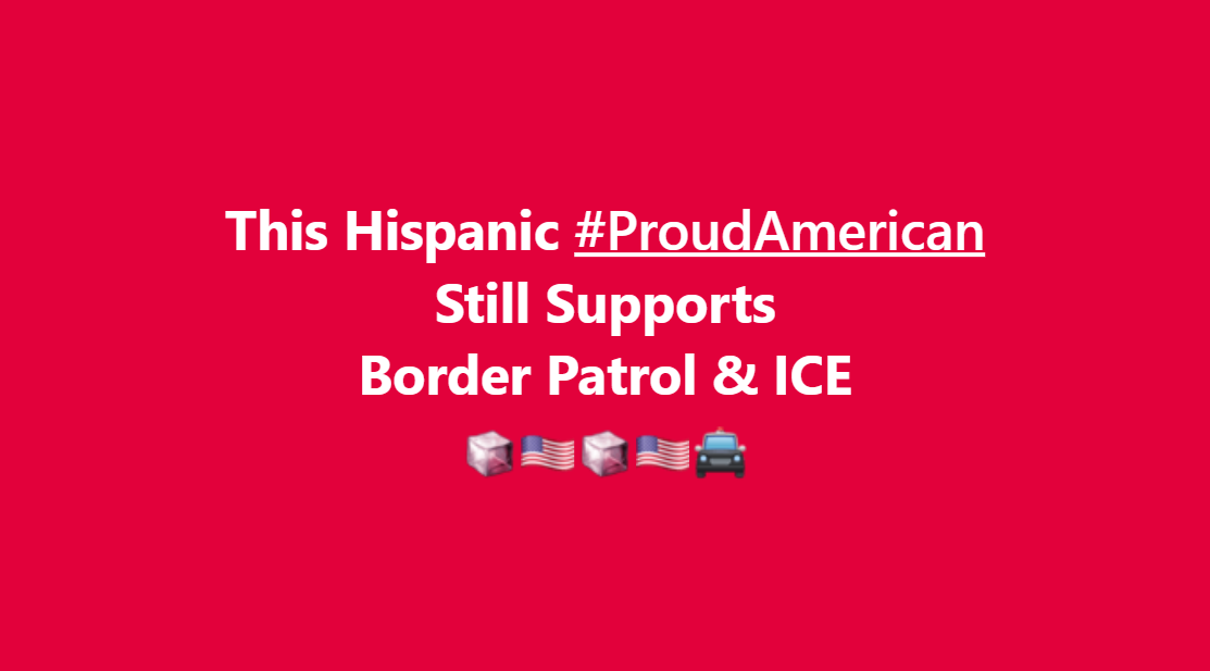 The message in the image is deliberately blunt: “This Hispanic #ProudAmerican Still Supports Border Patrol & ICE.” It’s written like a rebuttal—less a policy paper than a flag planted in the ground. And that’s exactly why it sparks strong reactions. In today’s immigration debate, people often assume that being Hispanic automatically means opposing enforcement agencies, or that supporting enforcement means rejecting immigrant communities. The statement pushes back on that either/or framing and insists on a more complicated identity: culturally Hispanic, openly patriotic, and still supportive of tough border enforcement.